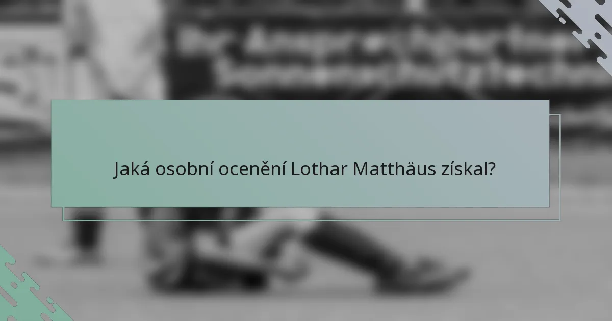 Jaká osobní ocenění Lothar Matthäus získal?